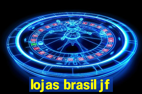 lojas brasil jf